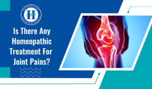 Read more about the article Is there any homeopathic treatment for Joint pains?