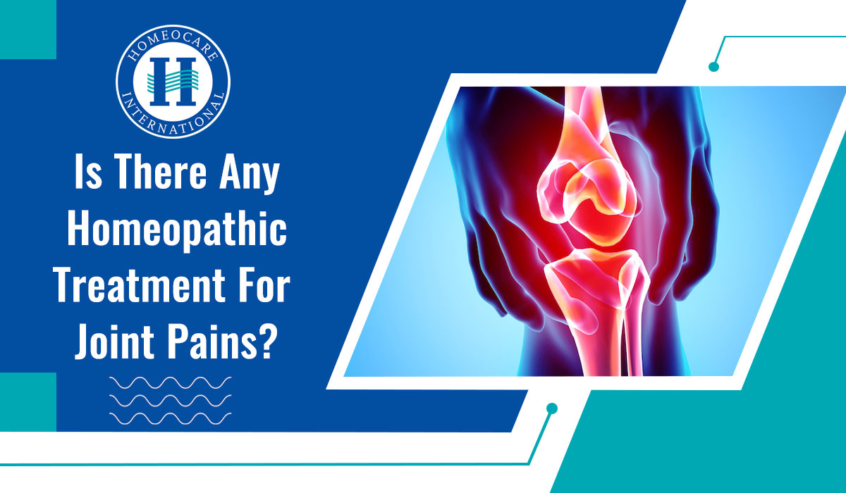 You are currently viewing Is there any homeopathic treatment for Joint pains?